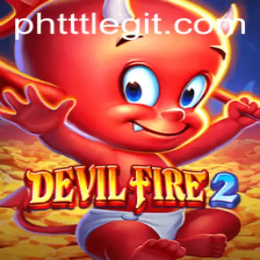 Exploring the Captivating World of DevilFire2: A Dive into PHTTT